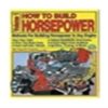 How To Build Horsepower - Volume 1-0